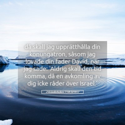 Picture 05 - 2 Krönikeboken 7:18 SV1917 - då skall jag upprätthålla din konungatron, - Bible Verse Picture