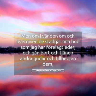 Picture 05 - 2 Krönikeboken 7:19 SV1917 - Men om I vänden om och övergiven de stadgar och - Bible Verse Picture