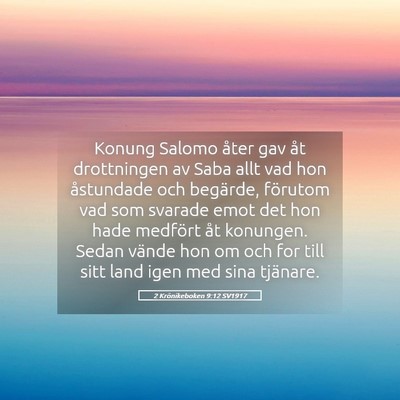 Picture 05 - 2 Krönikeboken 9:12 SV1917 - Konung Salomo åter gav åt drottningen av Saba - Bible Verse Picture