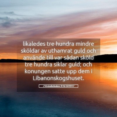 Picture 05 - 2 Krönikeboken 9:16 SV1917 - likaledes tre hundra mindre sköldar av uthamrat - Bible Verse Picture