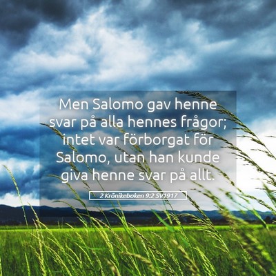 Picture 05 - 2 Krönikeboken 9:2 SV1917 - Men Salomo gav henne svar på alla hennes - Bible Verse Picture