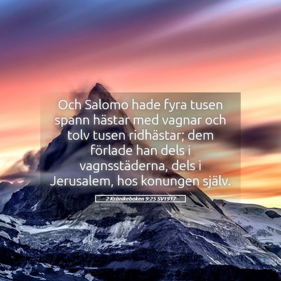 Picture 05 - 2 Krönikeboken 9:25 SV1917 - Och Salomo hade fyra tusen spann hästar med - Bible Verse Picture