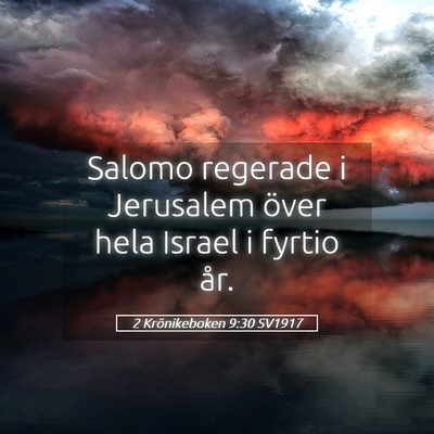 Picture 05 - 2 Krönikeboken 9:30 SV1917 - Salomo regerade i Jerusalem över hela Israel i - Bible Verse Picture