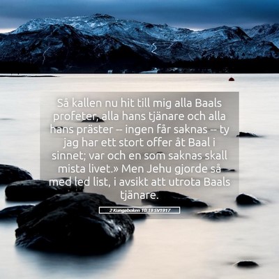 Picture 05 - 2 Kungaboken 10:19 SV1917 - Så kallen nu hit till mig alla Baals profeter, - Bible Verse Picture
