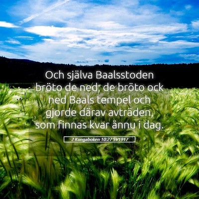 Picture 05 - 2 Kungaboken 10:27 SV1917 - Och själva Baalsstoden bröto de ned; de bröto - Bible Verse Picture