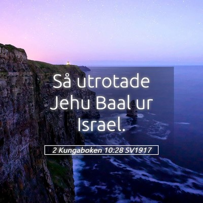 Picture 05 - 2 Kungaboken 10:28 SV1917 - Så utrotade Jehu Baal ur - Bible Verse Picture
