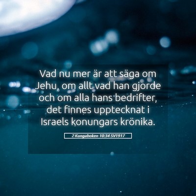 Picture 05 - 2 Kungaboken 10:34 SV1917 - Vad nu mer är att säga om Jehu, om allt vad han - Bible Verse Picture