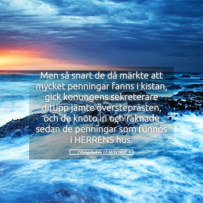 Picture 05 - 2 Kungaboken 12:10 SV1917 - Men så snart de då märkte att mycket penningar - Bible Verse Picture