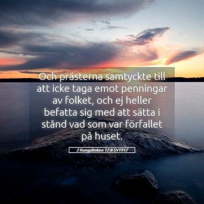 Picture 05 - 2 Kungaboken 12:8 SV1917 - Och prästerna samtyckte till att icke taga emot - Bible Verse Picture