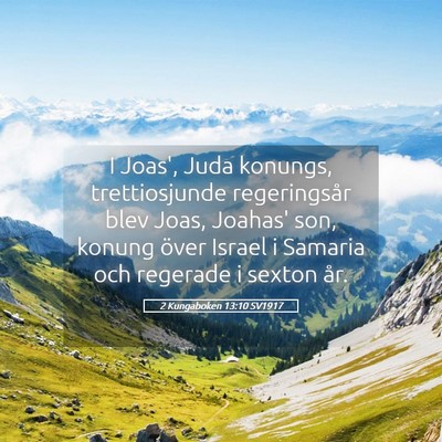 Picture 05 - 2 Kungaboken 13:10 SV1917 - I Joas', Juda konungs, trettiosjunde regeringsår - Bible Verse Picture