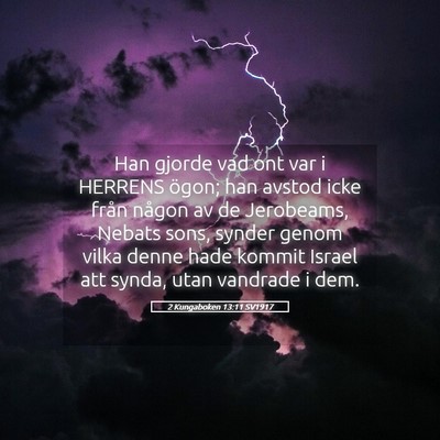 Picture 05 - 2 Kungaboken 13:11 SV1917 - Han gjorde vad ont var i HERRENS ögon; han - Bible Verse Picture