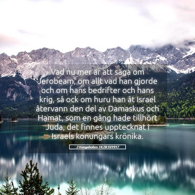 Picture 05 - 2 Kungaboken 14:28 SV1917 - Vad nu mer är att säga om Jerobeam, om allt vad - Bible Verse Picture