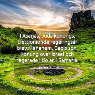 Picture 05 - 2 Kungaboken 15:17 SV1917 - I Asarjas, Juda konungs, trettionionde - Bible Verse Picture