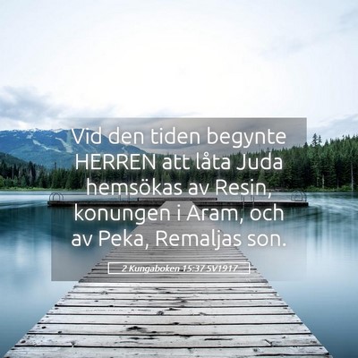 Picture 05 - 2 Kungaboken 15:37 SV1917 - Vid den tiden begynte HERREN att låta Juda - Bible Verse Picture