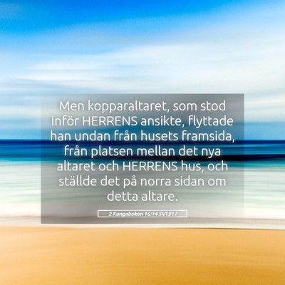 Picture 05 - 2 Kungaboken 16:14 SV1917 - Men kopparaltaret, som stod inför HERRENS - Bible Verse Picture