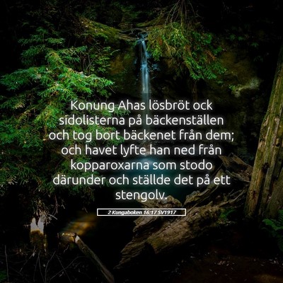 Picture 05 - 2 Kungaboken 16:17 SV1917 - Konung Ahas lösbröt ock sidolisterna på - Bible Verse Picture