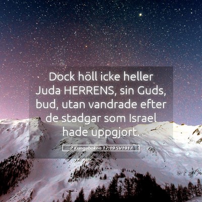 Picture 05 - 2 Kungaboken 17:19 SV1917 - Dock höll icke heller Juda HERRENS, sin Guds, - Bible Verse Picture