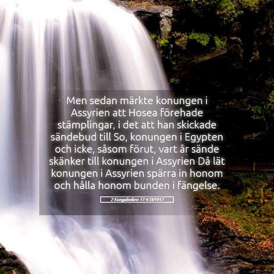 Picture 05 - 2 Kungaboken 17:4 SV1917 - Men sedan märkte konungen i Assyrien att Hosea - Bible Verse Picture