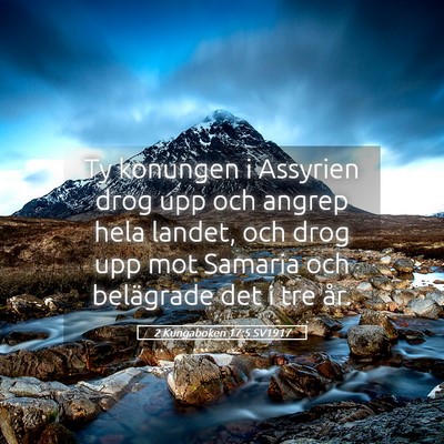 Picture 05 - 2 Kungaboken 17:5 SV1917 - Ty konungen i Assyrien drog upp och angrep hela - Bible Verse Picture