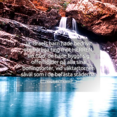 Picture 05 - 2 Kungaboken 17:9 SV1917 - Ja, Israels barn hade bedrivit otillbörliga ting - Bible Verse Picture