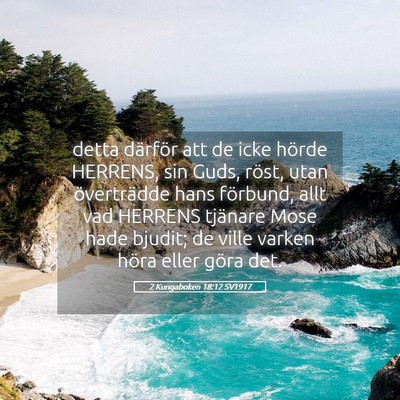 Picture 05 - 2 Kungaboken 18:12 SV1917 - detta därför att de icke hörde HERRENS, sin - Bible Verse Picture