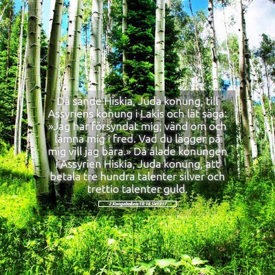 Picture 05 - 2 Kungaboken 18:14 SV1917 - Då sände Hiskia, Juda konung, till Assyriens - Bible Verse Picture