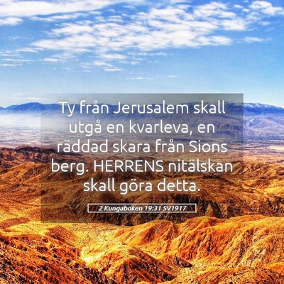 Picture 05 - 2 Kungaboken 19:31 SV1917 - Ty från Jerusalem skall utgå en kvarleva, en - Bible Verse Picture