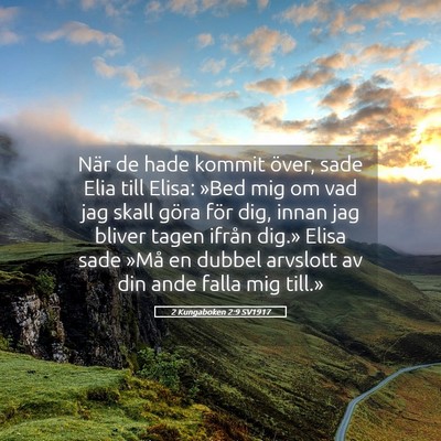 Picture 05 - 2 Kungaboken 2:9 SV1917 - När de hade kommit över, sade Elia till Elisa: - Bible Verse Picture
