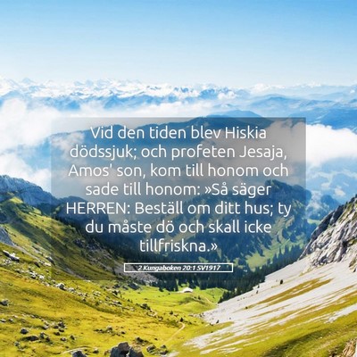 Picture 05 - 2 Kungaboken 20:1 SV1917 - Vid den tiden blev Hiskia dödssjuk; och profeten - Bible Verse Picture
