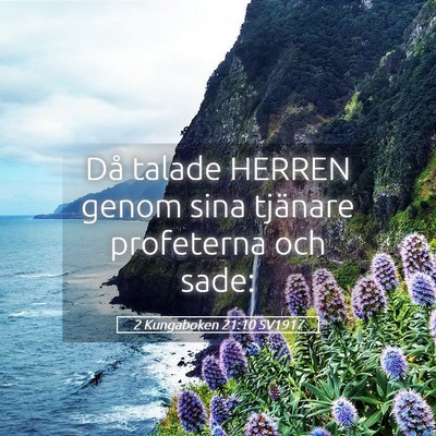 Picture 05 - 2 Kungaboken 21:10 SV1917 - Då talade HERREN genom sina tjänare profeterna - Bible Verse Picture