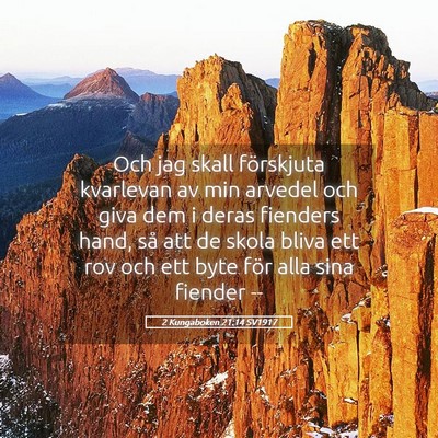 Picture 05 - 2 Kungaboken 21:14 SV1917 - Och jag skall förskjuta kvarlevan av min arvedel - Bible Verse Picture