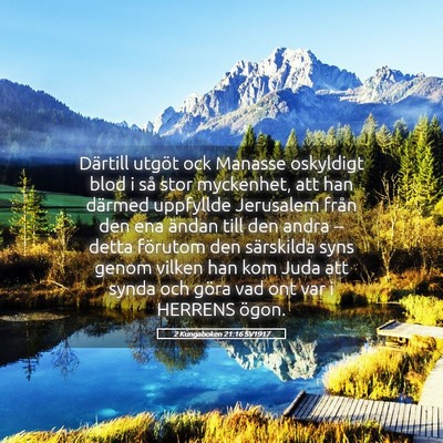 Picture 05 - 2 Kungaboken 21:16 SV1917 - Därtill utgöt ock Manasse oskyldigt blod i så - Bible Verse Picture