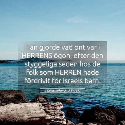Picture 05 - 2 Kungaboken 21:2 SV1917 - Han gjorde vad ont var i HERRENS ögon, efter den - Bible Verse Picture