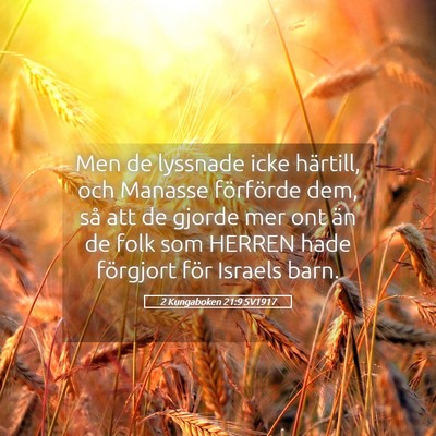 Picture 05 - 2 Kungaboken 21:9 SV1917 - Men de lyssnade icke härtill, och Manasse - Bible Verse Picture