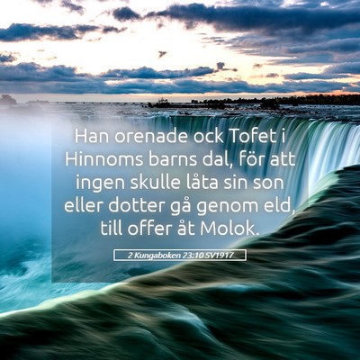 Picture 05 - 2 Kungaboken 23:10 SV1917 - Han orenade ock Tofet i Hinnoms barns dal, för - Bible Verse Picture