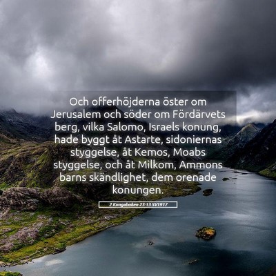 Picture 05 - 2 Kungaboken 23:13 SV1917 - Och offerhöjderna öster om Jerusalem och söder - Bible Verse Picture