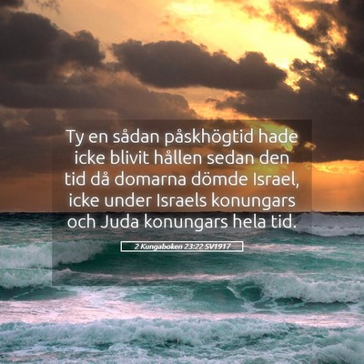 Picture 05 - 2 Kungaboken 23:22 SV1917 - Ty en sådan påskhögtid hade icke blivit - Bible Verse Picture