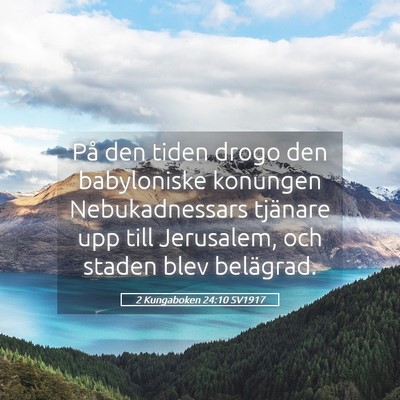 Picture 05 - 2 Kungaboken 24:10 SV1917 - På den tiden drogo den babyloniske konungen - Bible Verse Picture