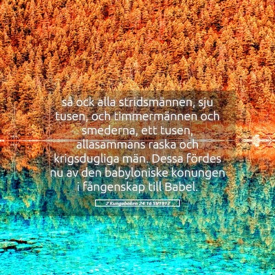 Picture 05 - 2 Kungaboken 24:16 SV1917 - så ock alla stridsmännen, sju tusen, och - Bible Verse Picture