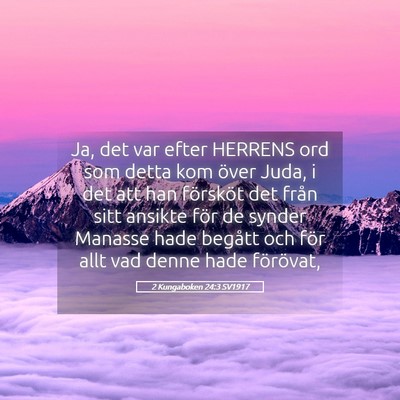Picture 05 - 2 Kungaboken 24:3 SV1917 - Ja, det var efter HERRENS ord som detta kom över - Bible Verse Picture