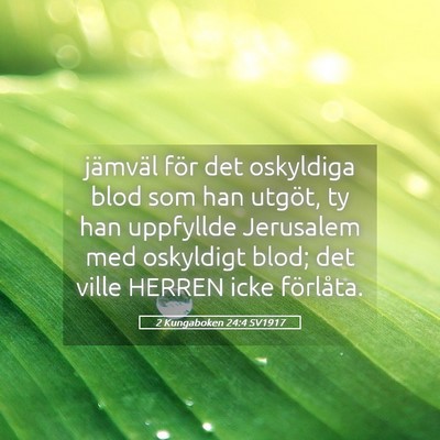 Picture 05 - 2 Kungaboken 24:4 SV1917 - jämväl för det oskyldiga blod som han utgöt, - Bible Verse Picture