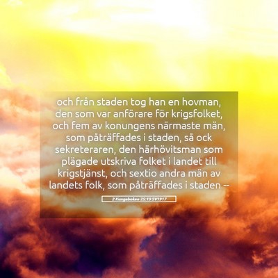 Picture 05 - 2 Kungaboken 25:19 SV1917 - och från staden tog han en hovman, den som var - Bible Verse Picture