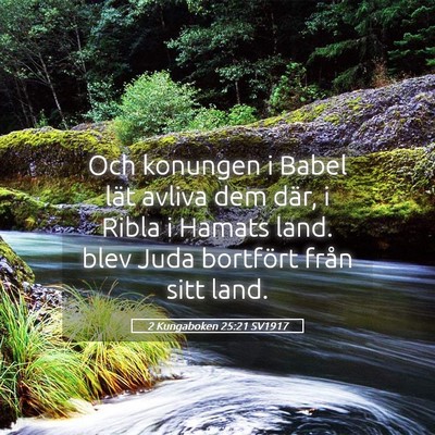 Picture 05 - 2 Kungaboken 25:21 SV1917 - Och konungen i Babel lät avliva dem där, i - Bible Verse Picture