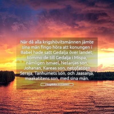 Picture 05 - 2 Kungaboken 25:23 SV1917 - När då alla krigshövitsmännen jämte sina - Bible Verse Picture