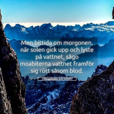 Picture 05 - 2 Kungaboken 3:22 SV1917 - Men bittida om morgonen, när solen gick upp och - Bible Verse Picture