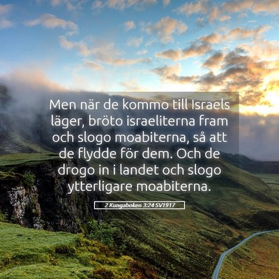 Picture 05 - 2 Kungaboken 3:24 SV1917 - Men när de kommo till Israels läger, bröto - Bible Verse Picture