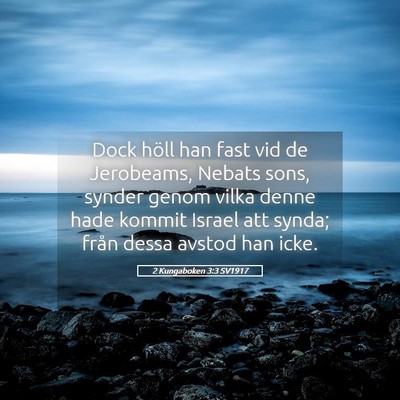 Picture 05 - 2 Kungaboken 3:3 SV1917 - Dock höll han fast vid de Jerobeams, Nebats - Bible Verse Picture