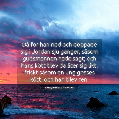 Picture 05 - 2 Kungaboken 5:14 SV1917 - Då for han ned och doppade sig i Jordan sju - Bible Verse Picture