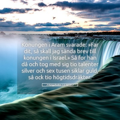 Picture 05 - 2 Kungaboken 5:5 SV1917 - Konungen i Aram svarade: »Far dit, så skall jag - Bible Verse Picture