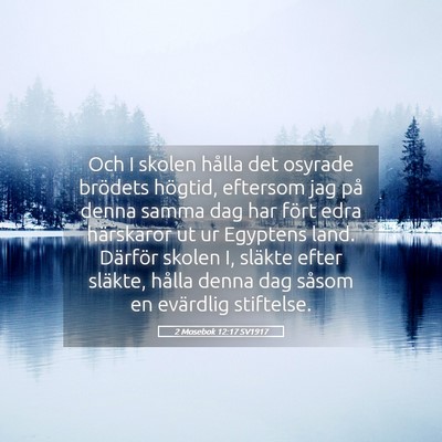 Picture 05 - 2 Mosebok 12:17 SV1917 - Och I skolen hålla det osyrade brödets högtid, - Bible Verse Picture
